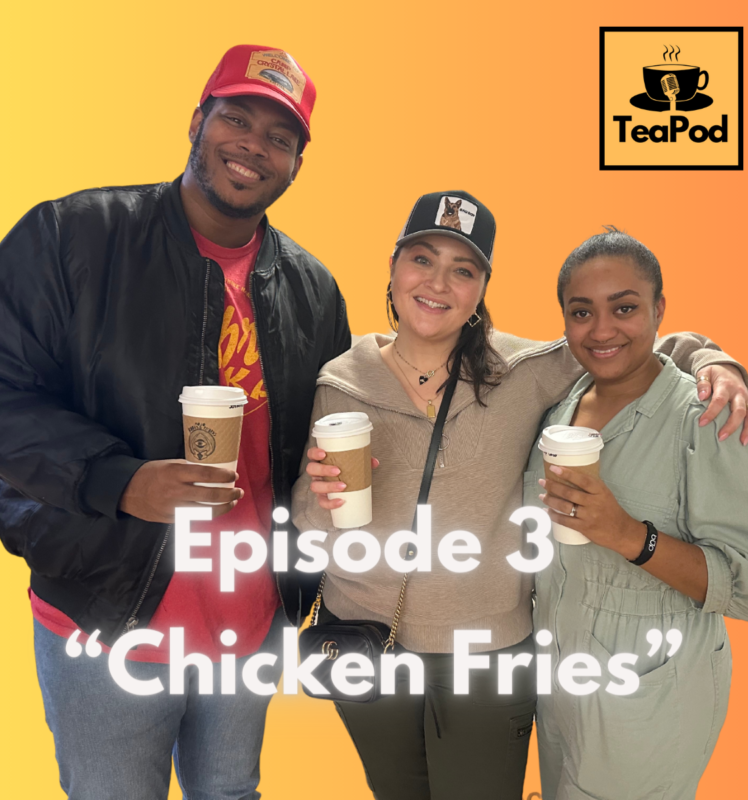 (AUDIO) TeaPod: Episode 3 “Chicken Fries”