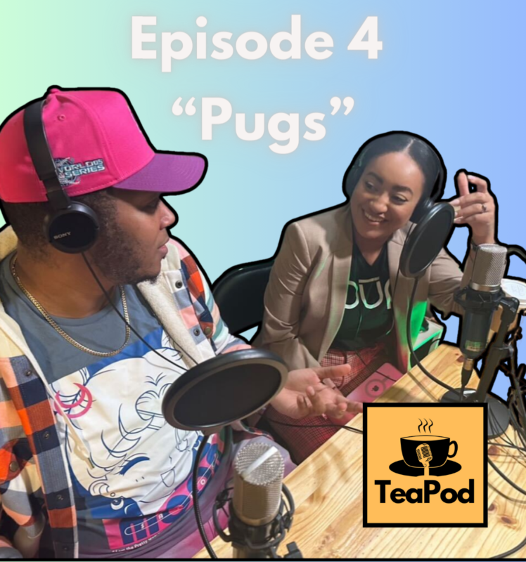 (AUDIO) TeaPod: Episode 4 “Pugs”